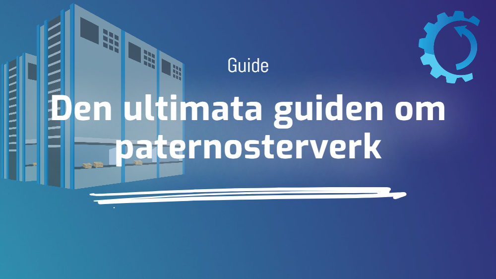 Den ultimata guiden om paternosterverk