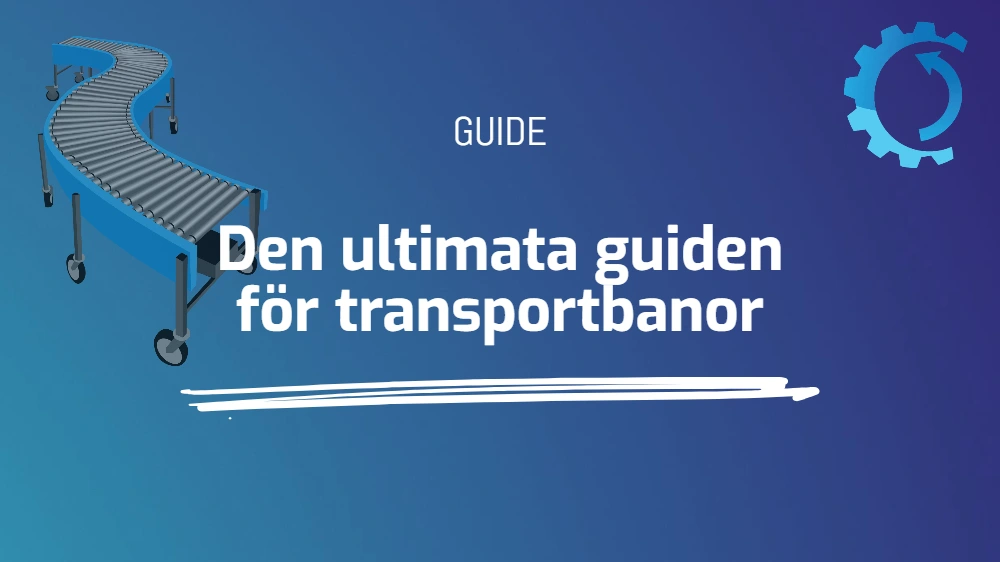 Den ultimata guiden för transportbanor