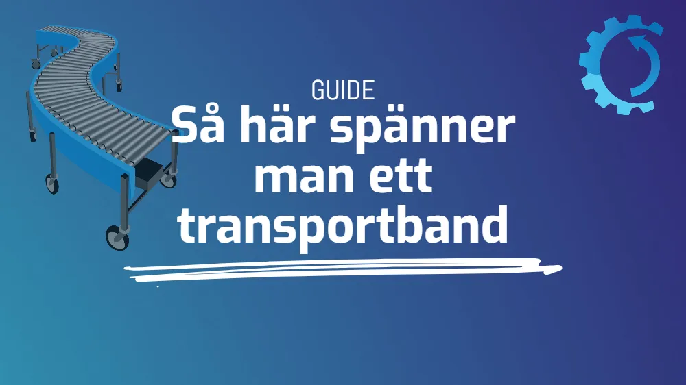 Så här spänner man ett transportband